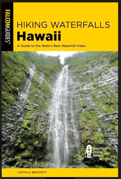 Hiking Waterfalls Hawaii: A Guide to the State's Best Waterfall Hikes (State Hiking Guides Series)