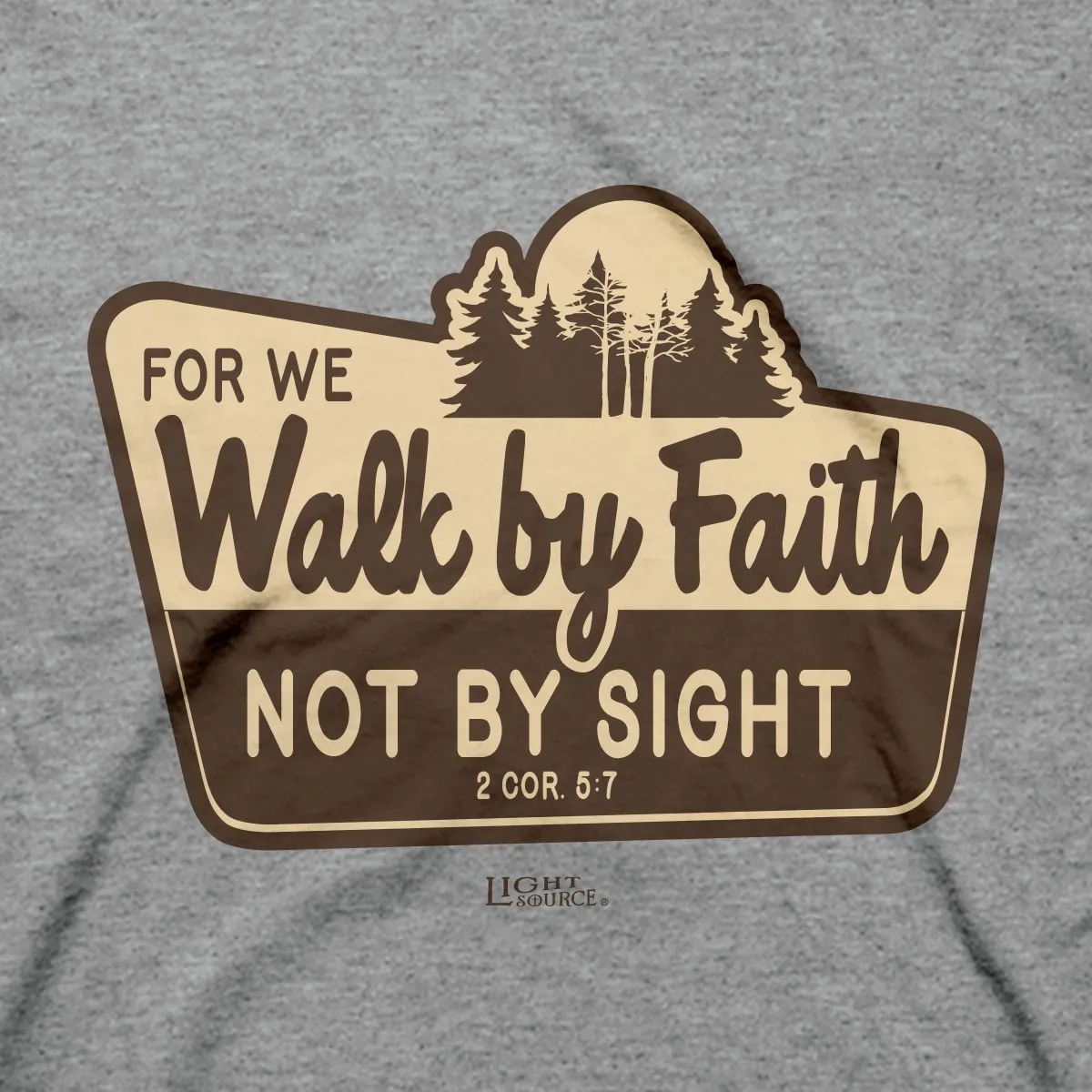 Light Source Mens T-Shirt Walk By Faith Sign