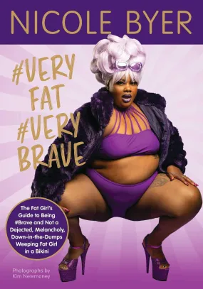 #VERYFAT #VERYBRAVE